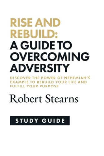 Beispielbild fr Rise and Rebuild Study Guide: A Guide to Overcoming Adversity zum Verkauf von California Books