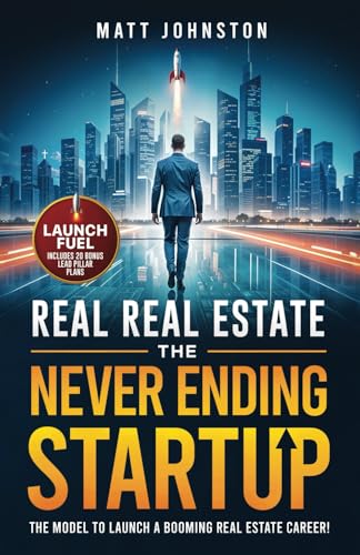 Stock image for The Never Ending Startup: The Model To Launch A Booming Real Estate Career for sale by Ria Christie Collections