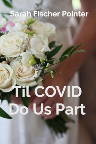 Beispielbild fr Til COVID Do Us Part zum Verkauf von California Books