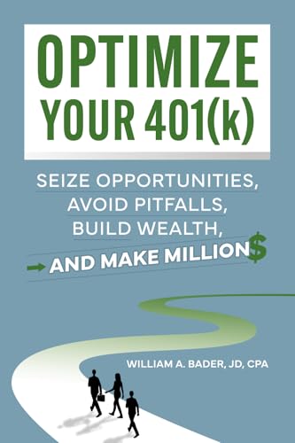 Beispielbild fr Optimize Your 401(k): Seize Opportunities, Avoid Pitfalls, Build Wealth?and Make Millions zum Verkauf von Ria Christie Collections