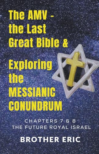 Beispielbild fr The AMV - the Last Great Bible & Exploring the Messianic Conundrum zum Verkauf von Ria Christie Collections