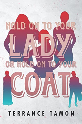 Beispielbild fr Hold On To Your Lady Or Hold On To Your Coat zum Verkauf von Buchpark
