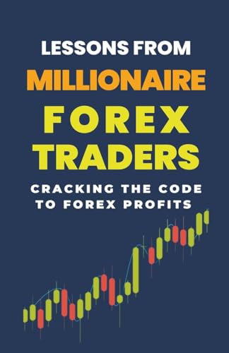 Image d'archives pour Lessons From Millionaire Forex Traders: Cracking The Code To Forex Profits mis en vente par Ria Christie Collections