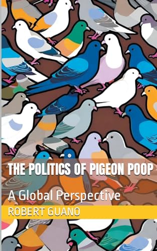 9798223080008: The Politics of Pigeon Poop