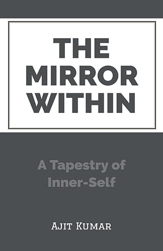 Stock image for The Mirror Within: A Tapestry of Inner-Self for sale by Ria Christie Collections