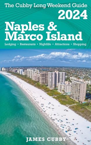 Stock image for NAPLES & MARCO ISLAND The Cubby 2024 Long Weekend Guide for sale by GreatBookPrices