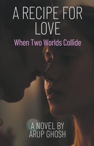 Stock image for A Recipe for Love - When Two Worlds Collide for sale by Ria Christie Collections