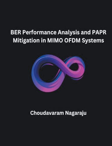 Imagen de archivo de BER Performance Analysis and PAPR Mitigation in MIMO OFDM Systems a la venta por PBShop.store US