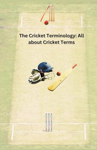 Stock image for The Cricket Terminology: All about Cricket Terms for sale by GreatBookPrices
