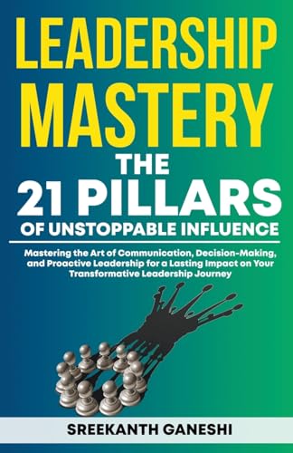 Stock image for Leadership Mastery: The 21 Pillars of Unstoppable Influence for sale by GreatBookPrices