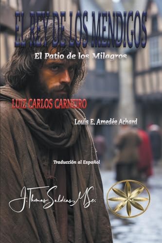 Imagen de archivo de El Rey de los Mendigos: El Patio de los Milagros (Spanish Edition) a la venta por Ria Christie Collections