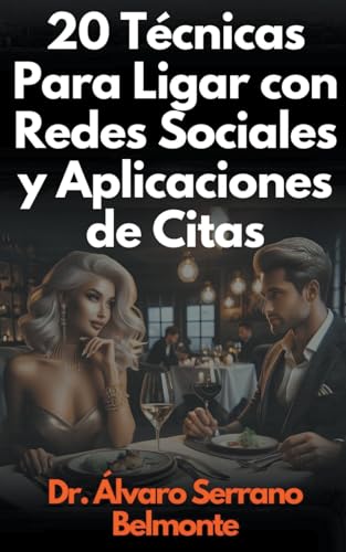 Imagen de archivo de 20 Tcnicas Para Ligar con Redes Sociales y Aplicaciones de Citas (Spanish Edition) a la venta por California Books