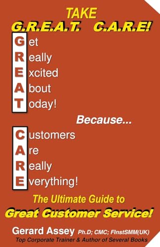 Imagen de archivo de Take G.R.E.A.T C.A.R.E! The Ultimate Guide to Great Customer Service! (English) a la venta por Brook Bookstore On Demand