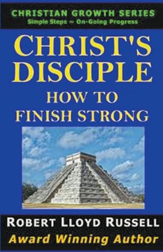 Stock image for Christ's Disciple: How To Finish Strong for sale by GreatBookPrices