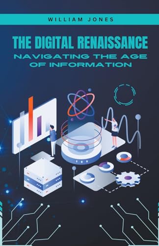 Immagine dell'editore per The Digital Renaissance: Navigating the Age of Information venduto da Ria Christie Collections