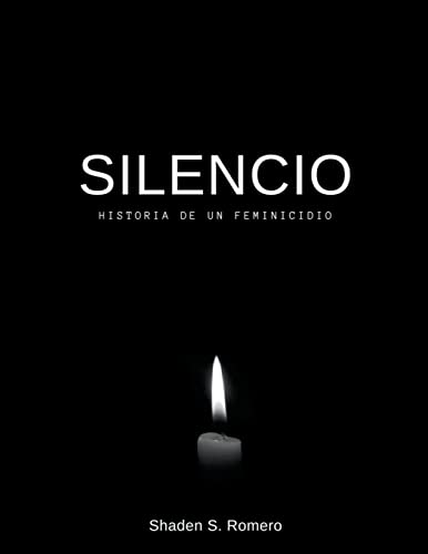 Stock image for SILENCIO. HISTORIA DE UN FEMINICIDIO for sale by KALAMO LIBROS, S.L.