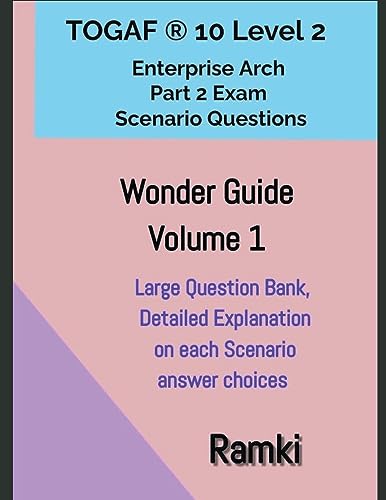 Beispielbild fr TOGAF(R) 10 Level 2 Enterprise Arch Part 2 Exam Wonder Guide Volume 1 zum Verkauf von GreatBookPrices