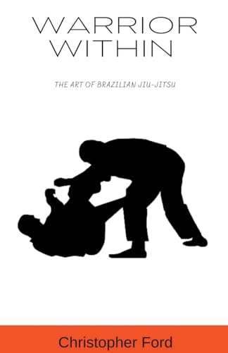 Beispielbild fr Warrior Within: The Art of Brazilian Jiu-Jitsu zum Verkauf von GreatBookPrices