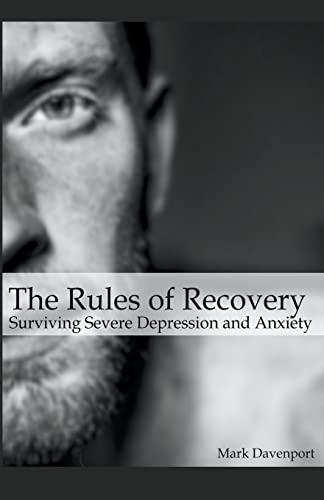 Imagen de archivo de The Rules of Recovery - Surviving Severe Depression and Anxiety a la venta por GreatBookPrices