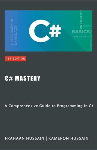 Imagen de archivo de C# Mastery: A Comprehensive Guide to Programming in C# a la venta por Ria Christie Collections
