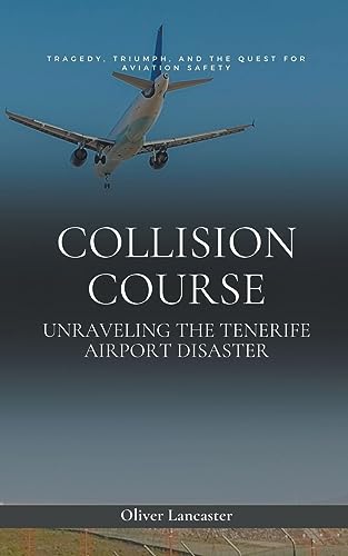 Stock image for Collision Course: Unraveling The Tenerife Airport Disaster for sale by GreatBookPrices