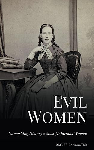 Stock image for Evil Women: Unmasking History's Most Notorious Women (English) for sale by Brook Bookstore On Demand