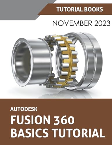 Imagen de archivo de Autodesk Fusion 360 Basics Tutorial: A Step-by-Step Tutorial for Autodesk Fusion 360 Beginners a la venta por Ria Christie Collections