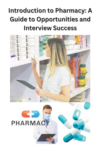 Stock image for Introduction to Pharmacy: A Guide to Opportunities and Interview Success for sale by GreatBookPrices