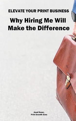 Stock image for Elevate Your Print & Signage Business: Why Hiring Me Will Make the Difference for sale by Ria Christie Collections