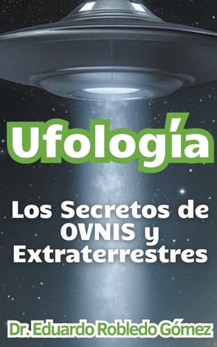 Stock image for Ufologa Los Secretos de OVNIS y Extraterrestres (Spanish Edition) for sale by California Books