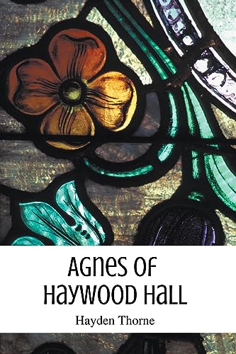 Stock image for Agnes of Haywood Hall for sale by PBShop.store US
