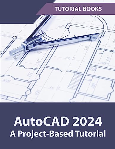Imagen de archivo de AutoCAD 2024 A Project-Based Tutorial a la venta por Ria Christie Collections