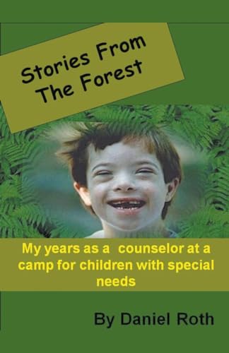 Stock image for Stories from the Forest -- Stories by a Counselor at a Camp for Children with Special Needs for sale by GreatBookPrices
