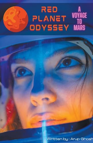 9798223613688: Red Planet Odyssey - A Voyage to Mars