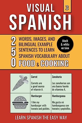 Stock image for Visual Spanish 3 - (B/W version) - Food & Cooking - 250 Words, Images, and Examples Sentences to Learn Spanish Vocabulary for sale by GreatBookPrices