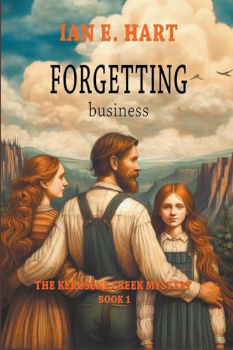 Imagen de archivo de Forgetting Business (The Kerosene Creek Mystery) a la venta por California Books