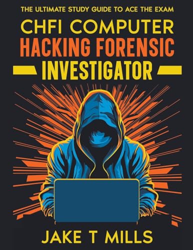 9798223658719: CHFI Computer Hacking Forensic Investigator The Ultimate Study Guide to Ace the Exam