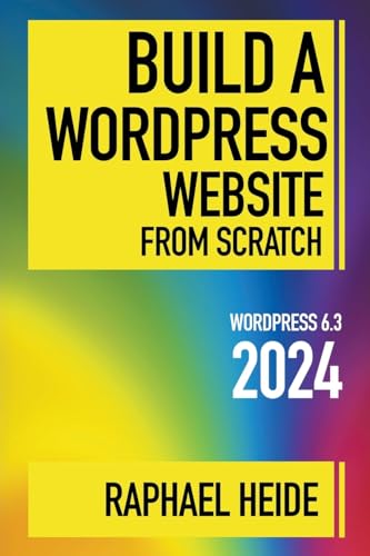 Beispielbild fr Build a WordPress Website From Scratch 2024 (Wordpress 2024) zum Verkauf von Ria Christie Collections