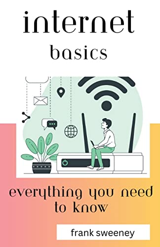 Beispielbild fr Internet Basics: Everything You Need to Know zum Verkauf von GreatBookPrices