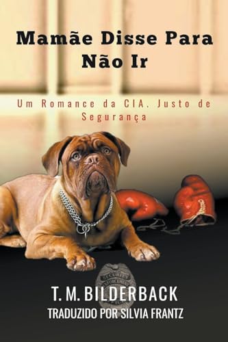 Stock image for Mame Disse Para No Ir - Um Conto da Cia. Justo de Segurana: 1 (Justice Security) for sale by California Books