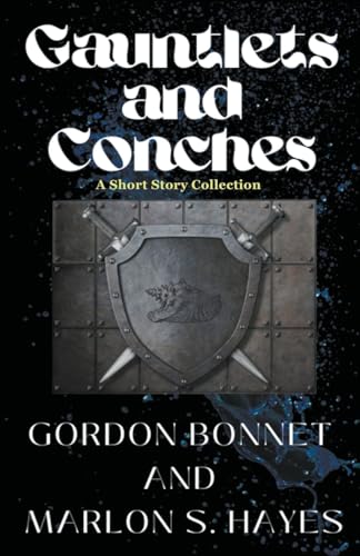 Imagen de archivo de Gauntlets and Conches A Short Story Collection (1) a la venta por California Books