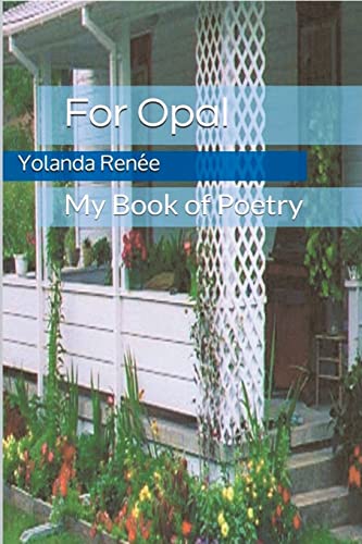 Stock image for For Opal: My Book of Poetry for sale by Ria Christie Collections