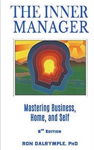 Imagen de archivo de The Inner Manager: Mastering Business, Home and Self (2) (Dr. Ron Dalrymple Psychology) a la venta por California Books