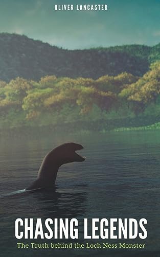 Stock image for Chasing Legends: The Truth behind the Loch Ness Monster for sale by GreatBookPrices
