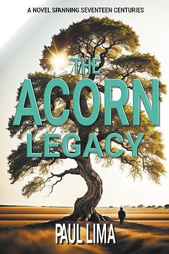 Stock image for The Acorn Legacy: A Novel Spanning Seventeen Centuries for sale by California Books
