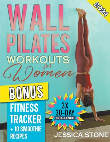 Stock image for Wall Pilates Workouts for Woman: Tone Your Glutes, Abs and Back with a Tailored 30-day Program to Achieve Strength, Flexibility, and Mental Empowermen for sale by GreatBookPrices