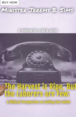 Immagine dell'editore per The Harvest is Ripe, but the Laborers are Few": A Biblical Perspective on Calling the Called venduto da California Books