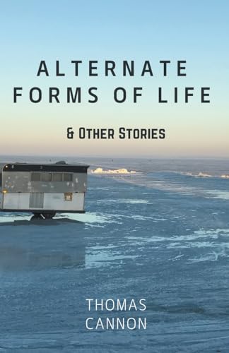 Stock image for Alternate Forms of Life & Other Stories for sale by California Books