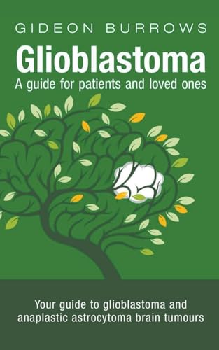Stock image for Glioblastoma: A Guide for Patients and Loved Ones for sale by GreatBookPrices