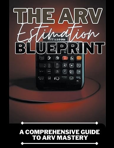9798223953098: The ARV Estimation Blueprint: A Comprehensive Guide To ARV Mastery